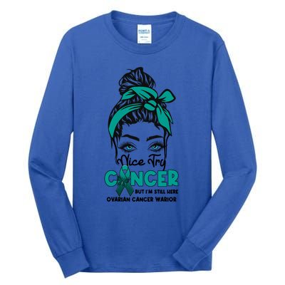 Nice Try Cancer But I’M Still Here Ovarian Cancer Warrior Cute Gift Tall Long Sleeve T-Shirt