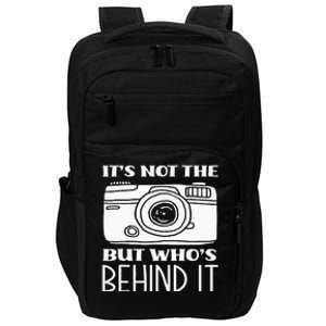 Not The Camera But WhoS Behind Photography Photographer Impact Tech Backpack