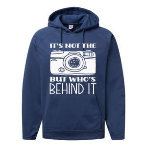 Not The Camera But WhoS Behind Photography Photographer Performance Fleece Hoodie