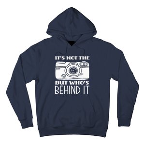 Not The Camera But WhoS Behind Photography Photographer Hoodie