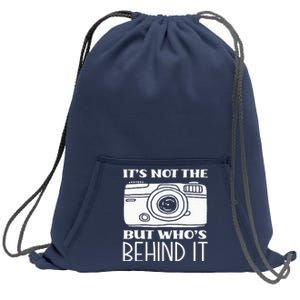 Not The Camera But WhoS Behind Photography Photographer Sweatshirt Cinch Pack Bag