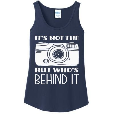 Not The Camera But WhoS Behind Photography Photographer Ladies Essential Tank