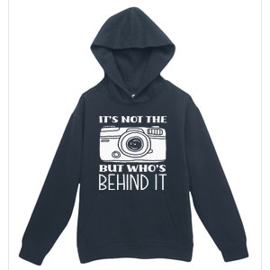 Not The Camera But WhoS Behind Photography Photographer Urban Pullover Hoodie