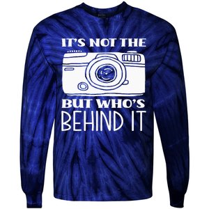 Not The Camera But WhoS Behind Photography Photographer Tie-Dye Long Sleeve Shirt