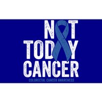 Not Today Cancer Great Gift Colorectal Cancer Blue Awareness Ribbon Cool Gift Bumper Sticker