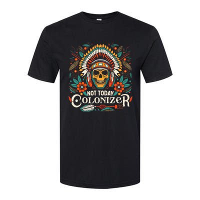 Not Today Colonizer Native American Indigenous Indian Tribe Softstyle CVC T-Shirt