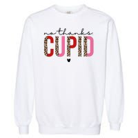 No Thanks Cupid Funny Anti Valentine Garment-Dyed Sweatshirt