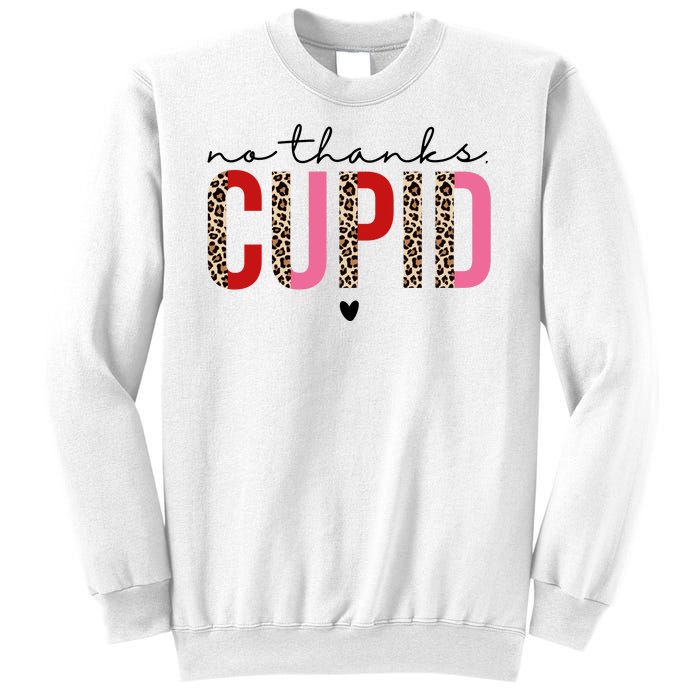 No Thanks Cupid Funny Anti Valentine Sweatshirt