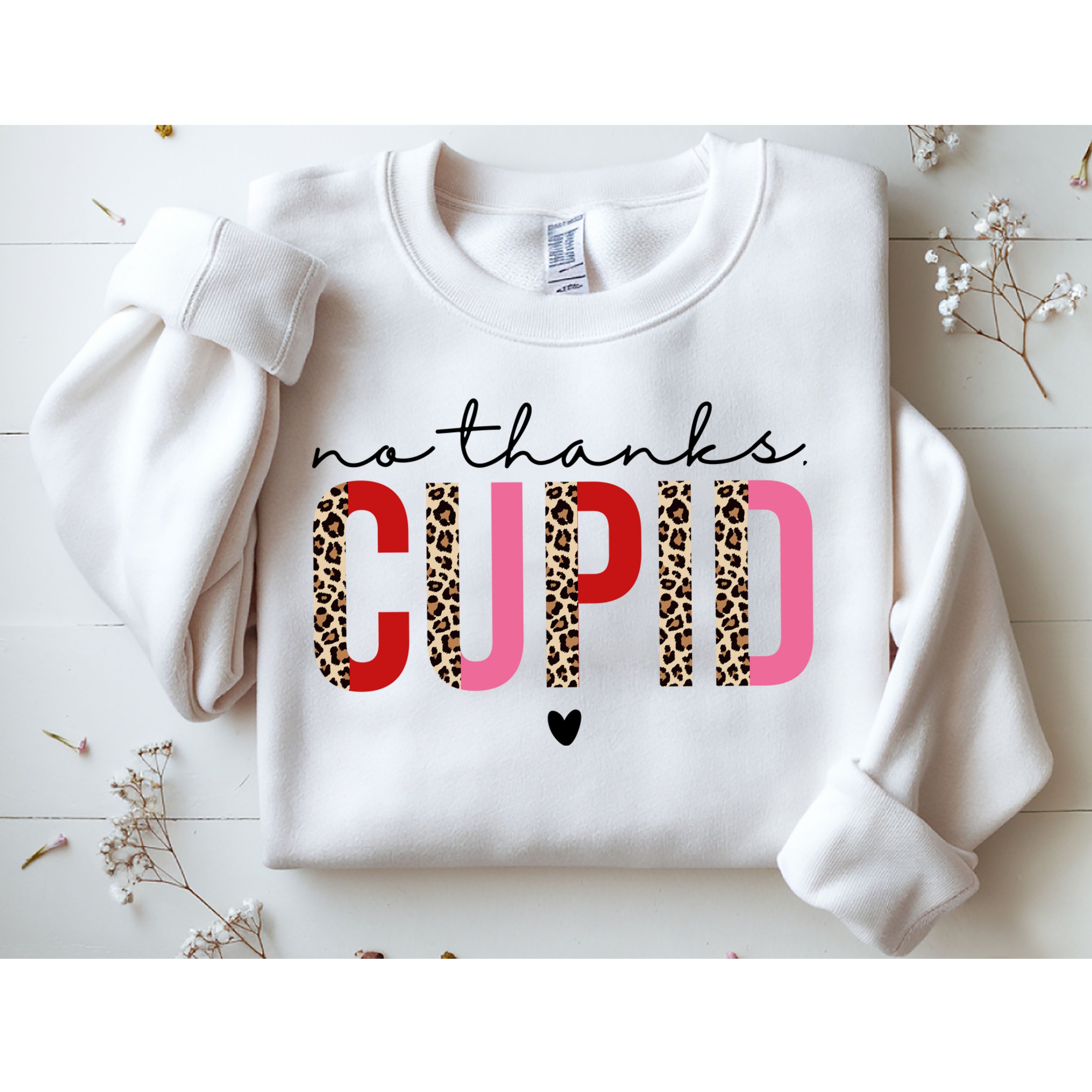 No Thanks Cupid Funny Anti Valentine Sweatshirt