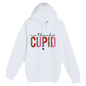 No Thanks Cupid Funny Anti Valentine Premium Pullover Hoodie