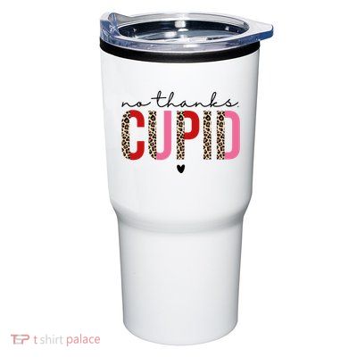 No Thanks Cupid Funny Anti Valentine Tumbler
