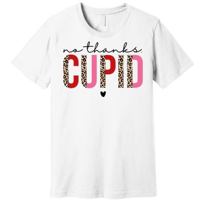 No Thanks Cupid Funny Anti Valentine Premium T-Shirt