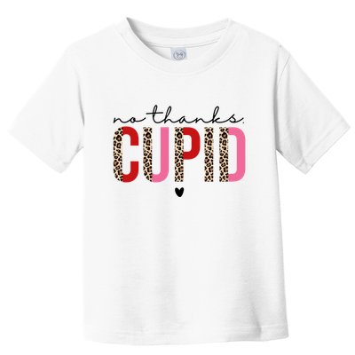 No Thanks Cupid Funny Anti Valentine Toddler T-Shirt