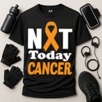 Not Today Cancer Fighter And Survivor Gift Cooling Performance Crew T-Shirt