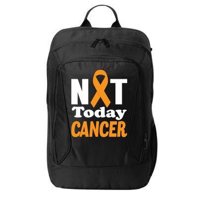 Not Today Cancer Fighter And Survivor Gift City Backpack