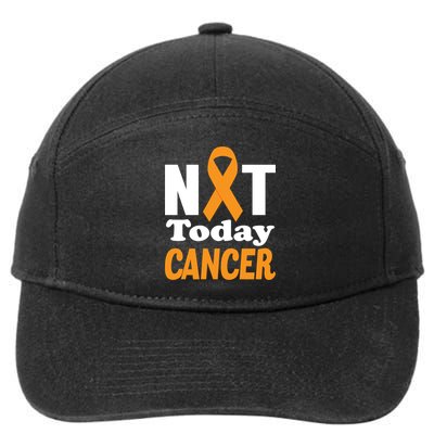 Not Today Cancer Fighter And Survivor Gift 7-Panel Snapback Hat