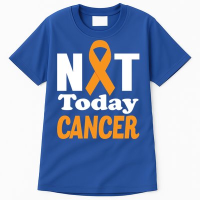 Not Today Cancer Fighter And Survivor Gift Tall T-Shirt