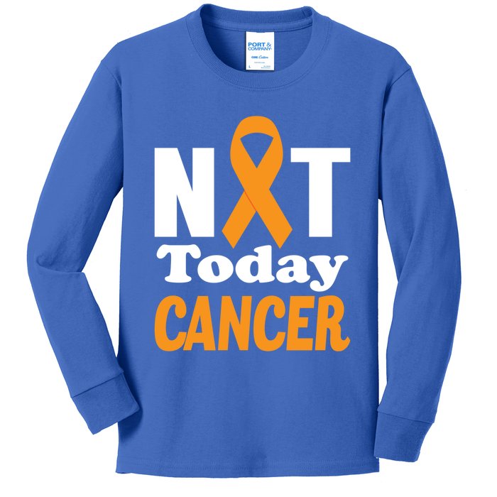 Not Today Cancer Fighter And Survivor Gift Kids Long Sleeve Shirt