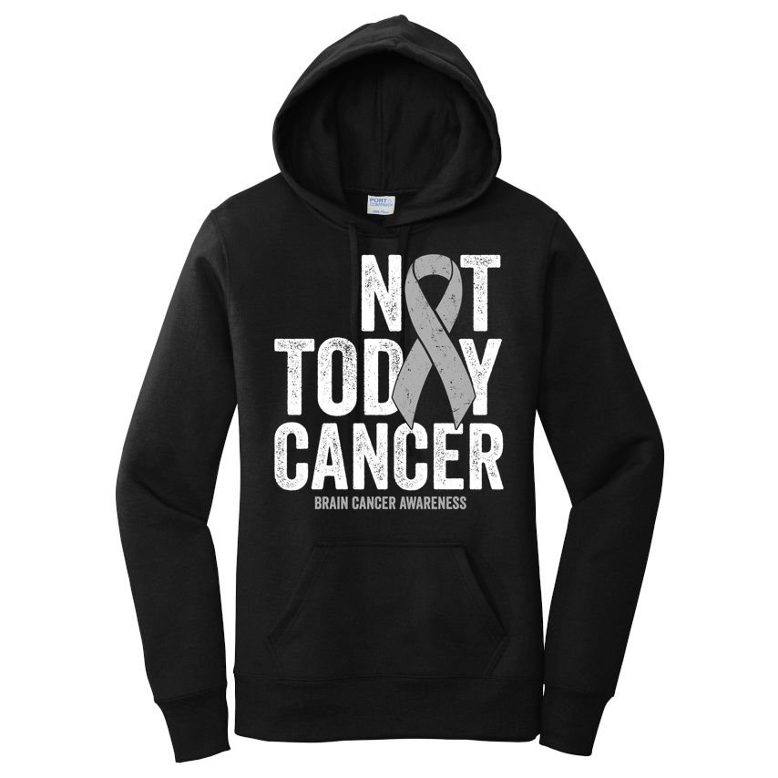 Not Today Cancer Brain Cancer Gray Tumor Awareness Ribbon Gift Women's Pullover Hoodie