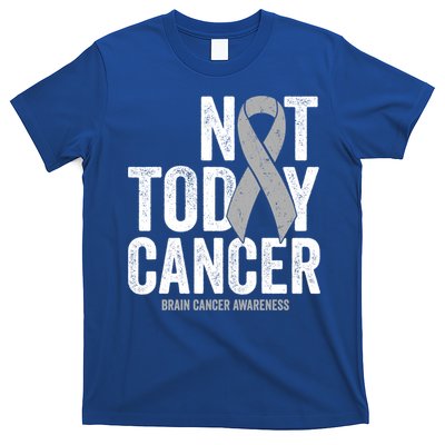 Not Today Cancer Brain Cancer Gray Tumor Awareness Ribbon Gift T-Shirt