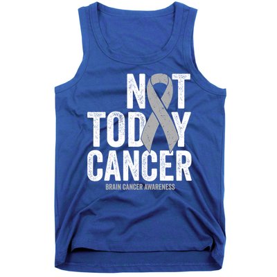 Not Today Cancer Brain Cancer Gray Tumor Awareness Ribbon Gift Tank Top