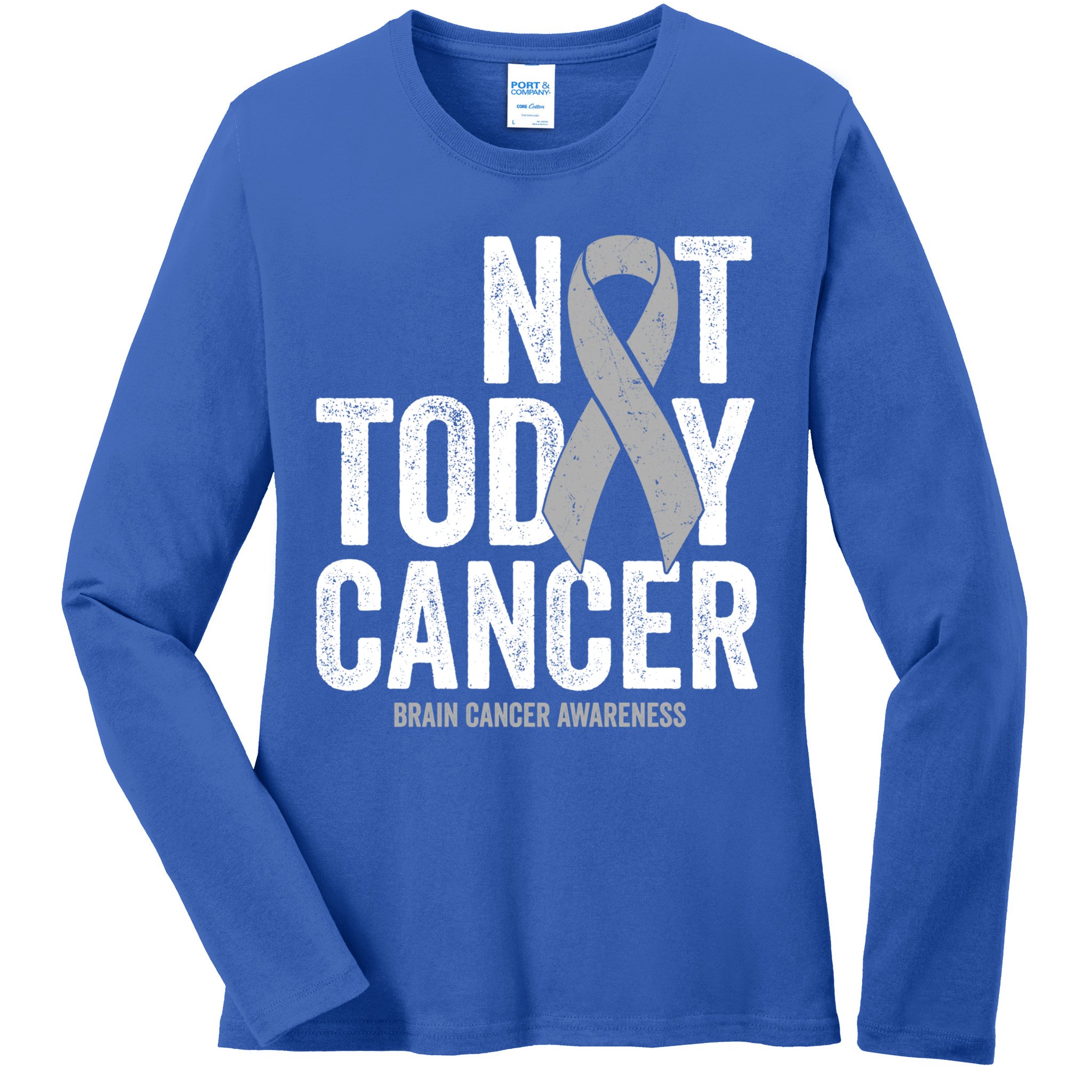 Not Today Cancer Brain Cancer Gray Tumor Awareness Ribbon Gift Ladies Long Sleeve Shirt