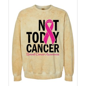 Not Today Cancer Pink Ribbon Breast Cancer Warrior Great Gift Colorblast Crewneck Sweatshirt