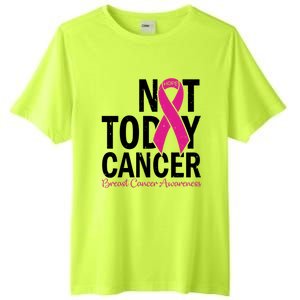 Not Today Cancer Pink Ribbon Breast Cancer Warrior Great Gift Tall Fusion ChromaSoft Performance T-Shirt