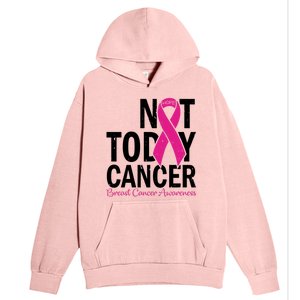 Not Today Cancer Pink Ribbon Breast Cancer Warrior Great Gift Urban Pullover Hoodie