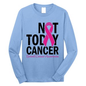 Not Today Cancer Pink Ribbon Breast Cancer Warrior Great Gift Long Sleeve Shirt