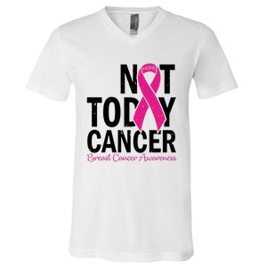 Not Today Cancer Pink Ribbon Breast Cancer Warrior Great Gift V-Neck T-Shirt