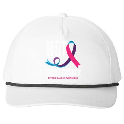 Not Today Cancer Support Thyroid Cancer Awareness Thyroid Cool Gift Snapback Five-Panel Rope Hat