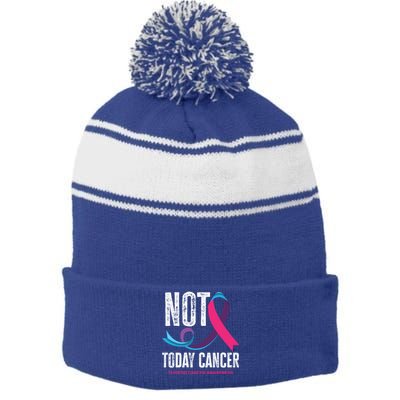 Not Today Cancer Support Thyroid Cancer Awareness Thyroid Cool Gift Stripe Pom Pom Beanie