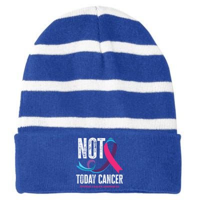 Not Today Cancer Support Thyroid Cancer Awareness Thyroid Cool Gift Striped Beanie with Solid Band