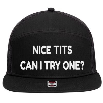 Nice Tits Can I Try One Funny Pervert Text Design 7 Panel Mesh Trucker Snapback Hat
