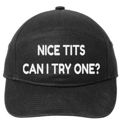 Nice Tits Can I Try One Funny Pervert Text Design 7-Panel Snapback Hat