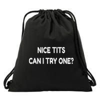 Nice Tits Can I Try One Funny Pervert Text Design Drawstring Bag