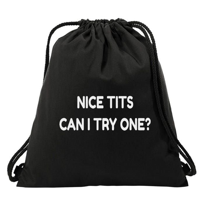 Nice Tits Can I Try One Funny Pervert Text Design Drawstring Bag