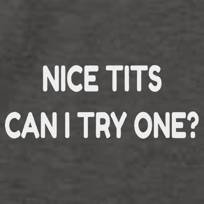 Nice Tits Can I Try One Funny Pervert Text Design Vector Backpack