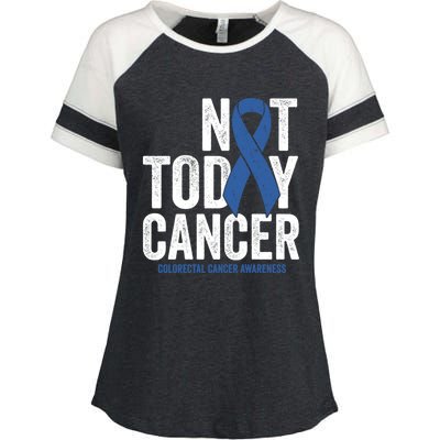 Not Today Cancer Funny Gift Colorectal Cancer Blue Awareness Ribbon Funny Gift Enza Ladies Jersey Colorblock Tee