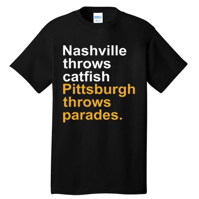 Nashville Throws Catfish Pittsburgh Throws Parades Tall T-Shirt