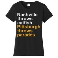 Nashville Throws Catfish Pittsburgh Throws Parades Women's T-Shirt