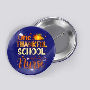 Nurse Thanksgiving Day One Thankful School Nurse Pumpkin Gift Button