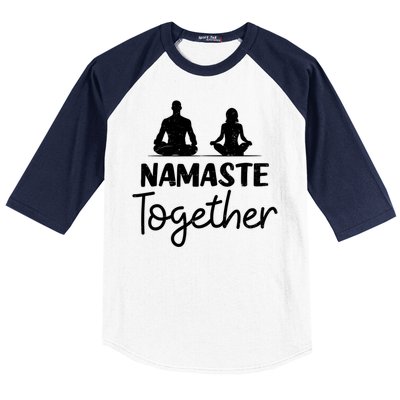 Namaste Together Design Couple Yoga Gift Baseball Sleeve Shirt