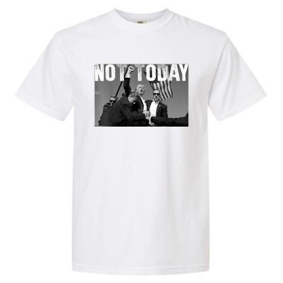 Not Today Donald Trump 2024 Trump Pennsylvania Rally Shooting Garment-Dyed Heavyweight T-Shirt