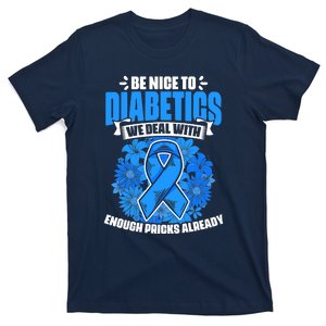 Nice To Diabetics Warrior Diabetic Diabetes Awareness T-Shirt