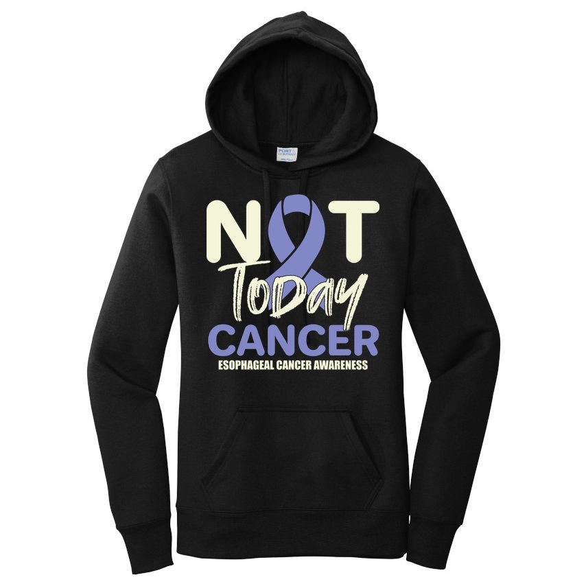Not Today Esophageal Cancer Awareness Support Fighter Gift Women's Pullover Hoodie