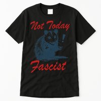 Not Today Fascist Funny Possum Meme Opossum Trash Panda .Png Tall T-Shirt
