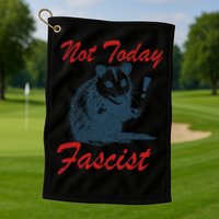 Not Today Fascist Funny Possum Meme Opossum Trash Panda .Png Golf Towel