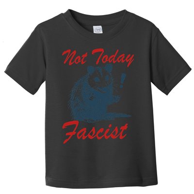 Not Today Fascist Funny Possum Meme Opossum Trash Panda .Png Toddler T-Shirt